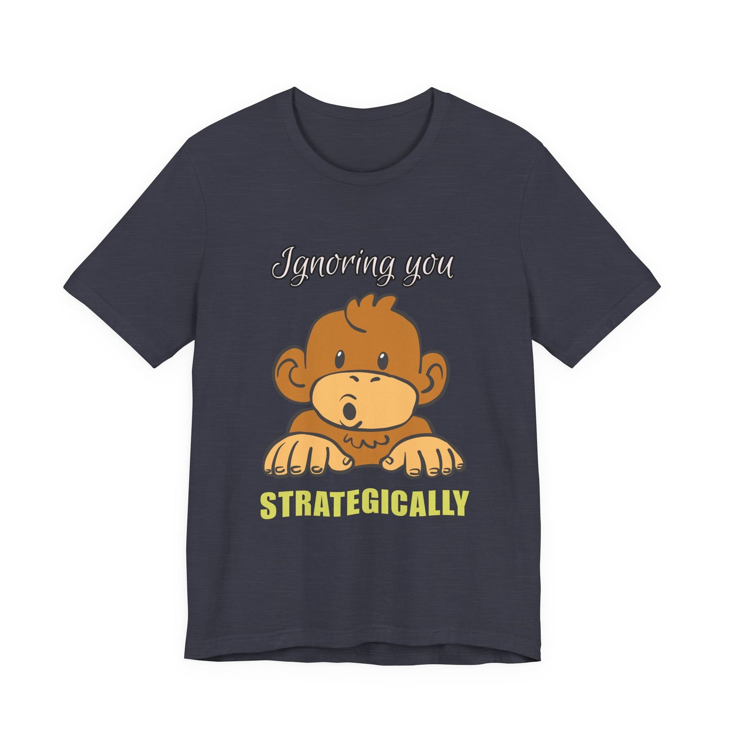 Ignoring You Strategically, Cute Monkey Humor Unisex Tee, Funny Shirt, Gift for Animal Lovers, Birthday Present, Casual Wear, Everyday Humor