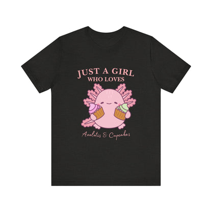 Cute Foodie Shirt for Girls - Just a Girl Who Loves Chocolates & Cupcakes, Fun Casual Tee, Gift for Food Lovers, Axolotis T-shirt