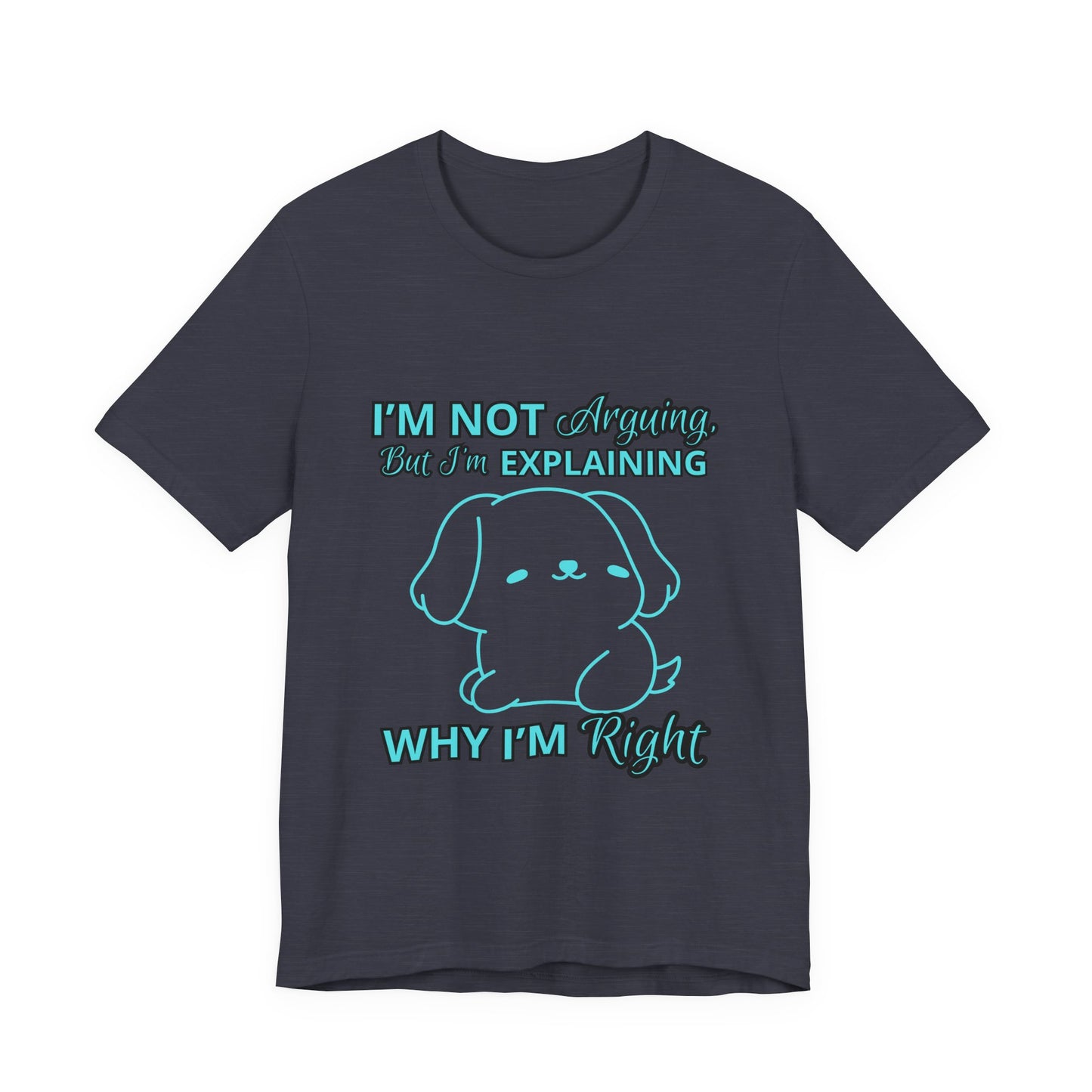 Funny Explaining Dog T-Shirt, Unisex Tee for Dog Lovers, Humor Shirt, Cute Pet Gift, Everyday Wear, Animal Lover Shirt