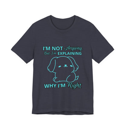 Funny Explaining Dog T-Shirt, Unisex Tee for Dog Lovers, Humor Shirt, Cute Pet Gift, Everyday Wear, Animal Lover Shirt