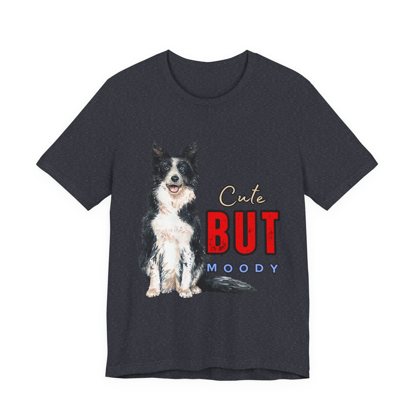 Cute but Moody Dog Tee, Pet Lover T-Shirt, Animal Graphic Shirt, Gift for Dog Owners, Fun Casual Wear