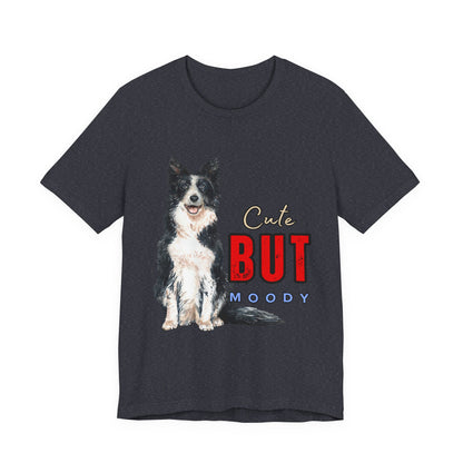 Cute but Moody Dog Tee, Pet Lover T-Shirt, Animal Graphic Shirt, Gift for Dog Owners, Fun Casual Wear
