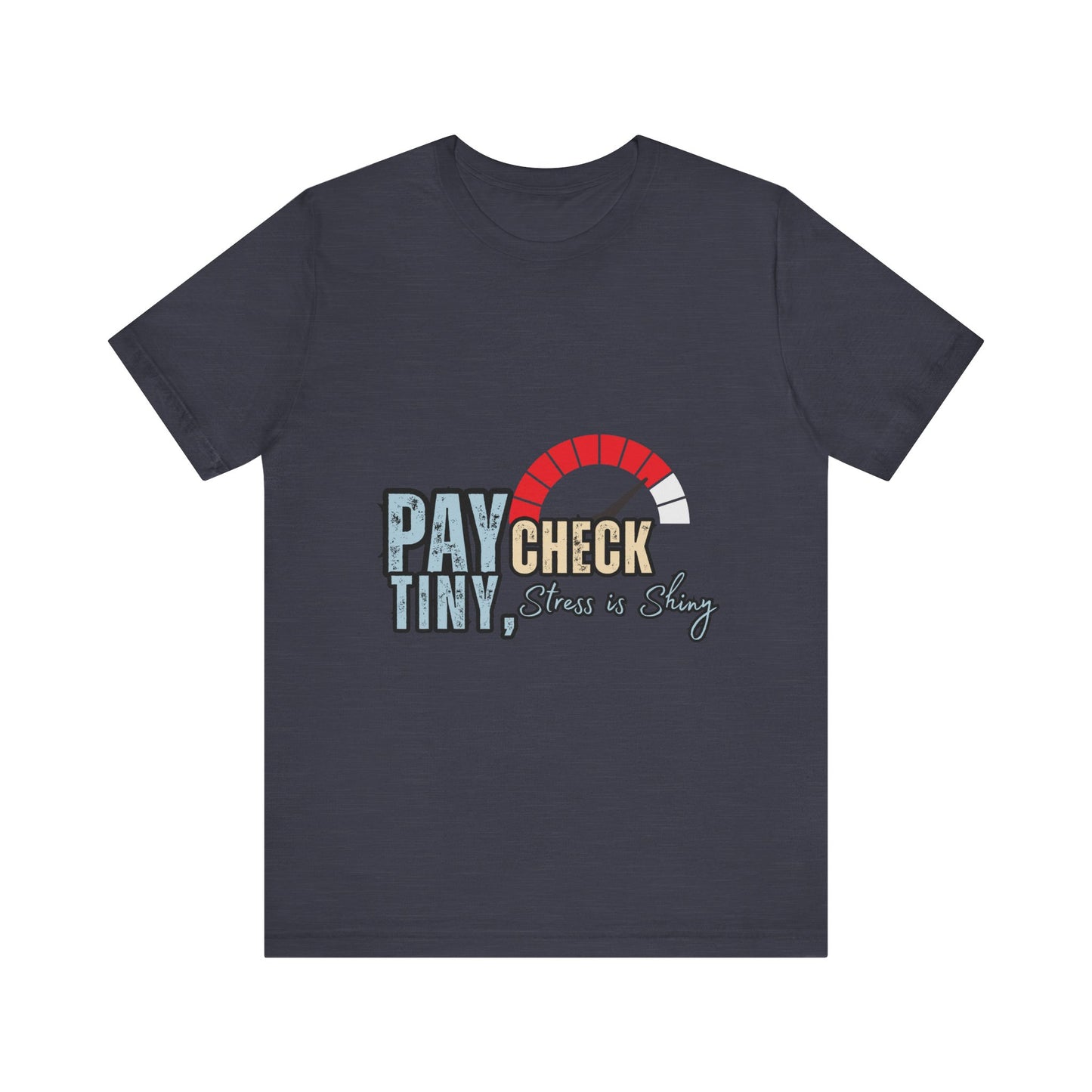 Paycheck Stress Is Crazy Tee, Funny T-Shirt, Unisex Graphic Tee, Relaxed Fit Humor Top, Gift for Payroll Workers, Office Humor Shirt