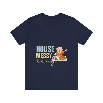 Messy House Kids Funny Tee, Unisex Short Sleeve Shirt, Family Humor Gift, Parenting Humor T-Shirt, Kids Mess T-Shirt