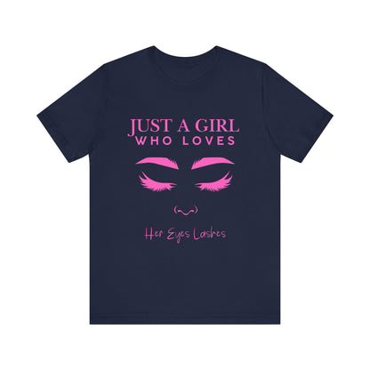 Just a Girl Who Loves Her Eyelashes Tee, Cute Graphic Shirt, Makeup Lover Gift, Beauty Enthusiast Top, Fun Fashion Tee, Birthday Gift
