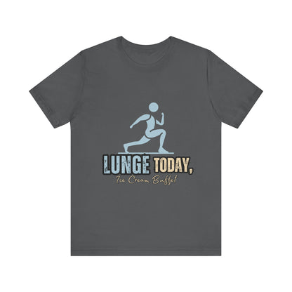 Fun Fitness Tee with 'Lunge Today, Ice Cream Buffet!' Design, Workout Shirt, Gift for Gym Lovers, Activewear, Casual Style