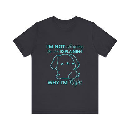 Funny Explaining Dog T-Shirt, Unisex Tee for Dog Lovers, Humor Shirt, Cute Pet Gift, Everyday Wear, Animal Lover Shirt