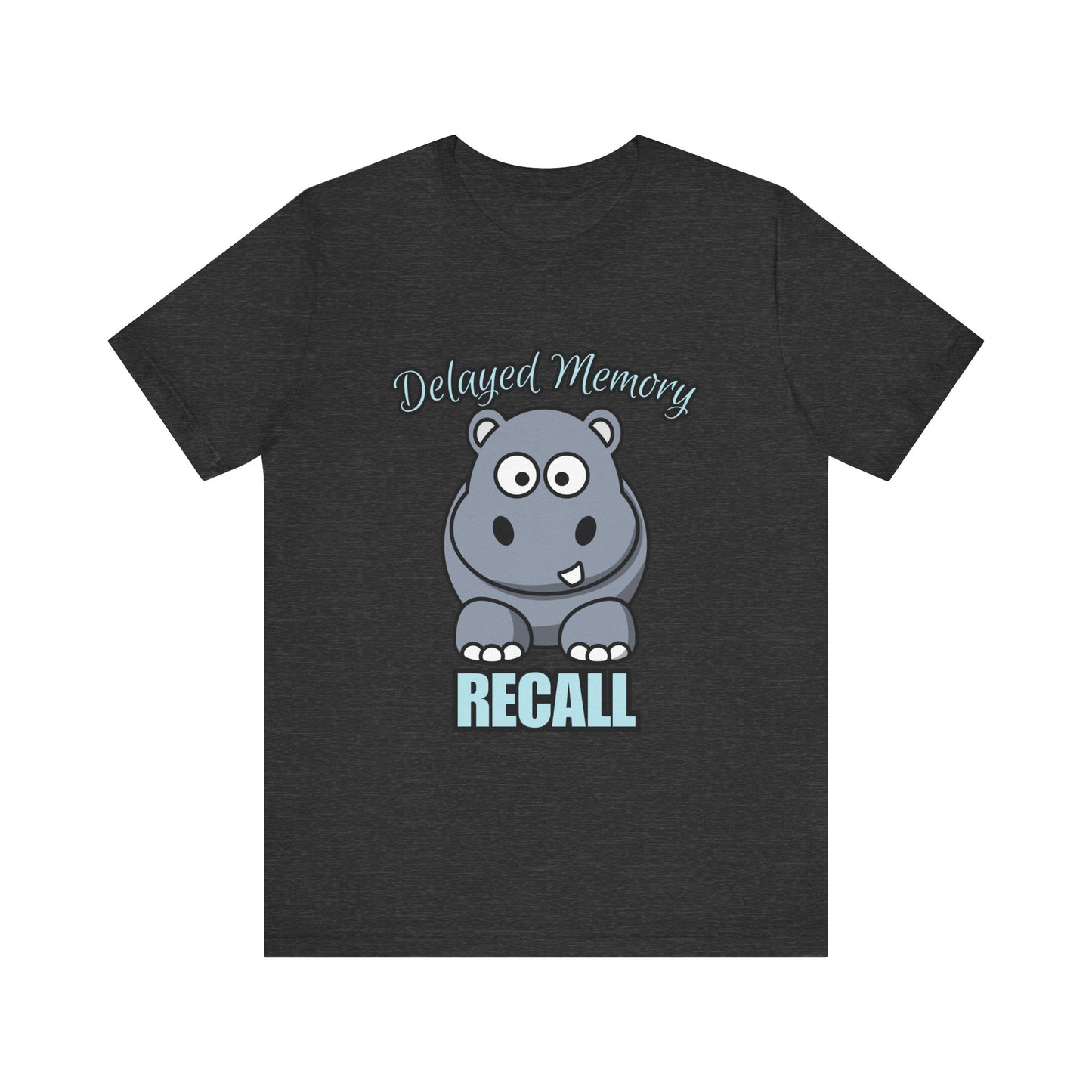 Delayed Memory Recall, Funny Hippo T-Shirt, Delayed Memory Tee, Gift for Memory Impairment Humor, Cute Animal Apparel, Unisex Jersey Tee