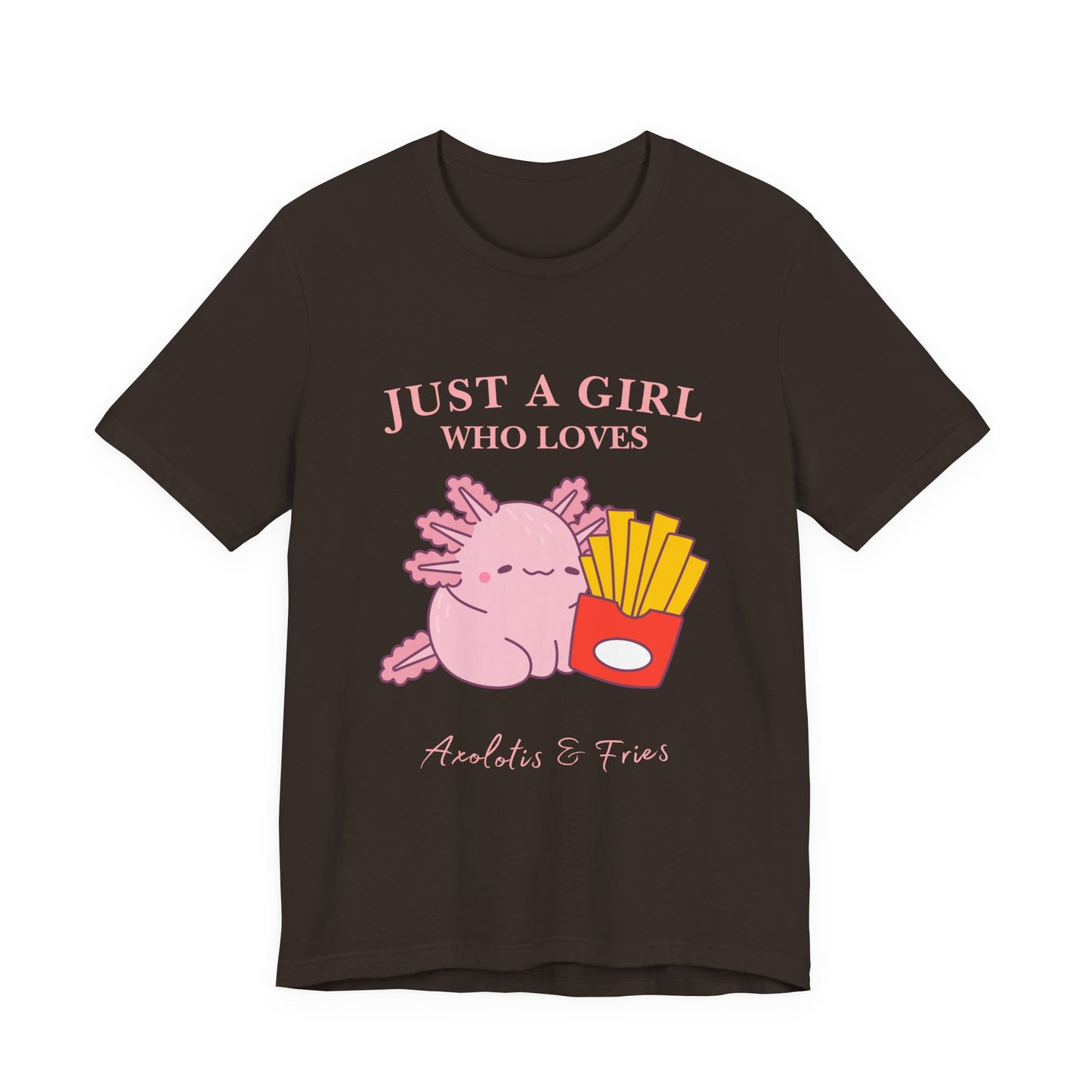 Just a Girl Who Loves Axolotls & Fries Tee, Cute Graphic Tee, Animal Lover Shirt, Fun Summer T-Shirt, Gift for Her