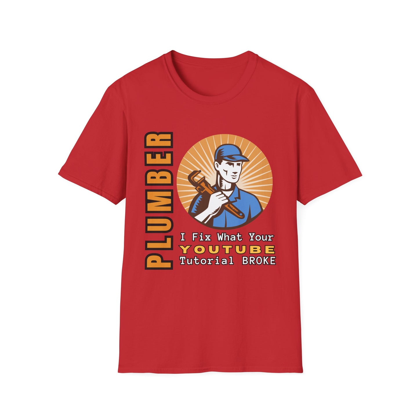 Plumber Humor T-Shirt, Funny Plumbing Tee, YouTube Joke Shirt, Gift for Handyman, Birthday Present, Quirky Work Apparel