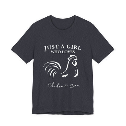 Country Chick Tee: Just a Girl Who Loves Chickens & Corn, Farm Life T-Shirt, Gift for Farmers, Summer Style, Cute Animal Shirt