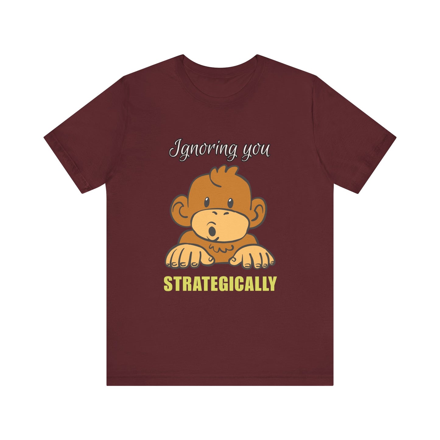 Ignoring You Strategically, Cute Monkey Humor Unisex Tee, Funny Shirt, Gift for Animal Lovers, Birthday Present, Casual Wear, Everyday Humor