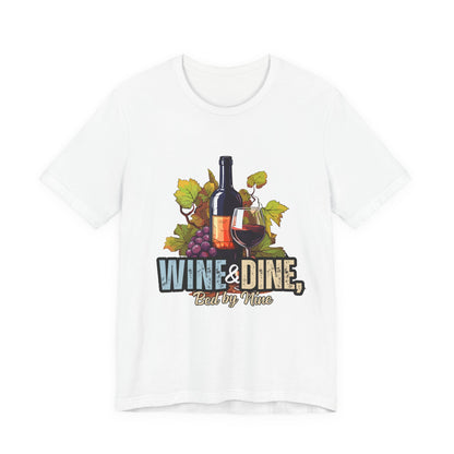 Wine & Dine Short Sleeve Tee | Perfect for Food Lovers, Wine Enthusiasts, Casual Gatherings, Gifts, Unisex Apparel