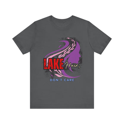 Lake Hair Don't Care Tee - Perfect for Summer Days, Lake Lovers, Beach Trips, Casual Wear, Vacation Tees, Gifts