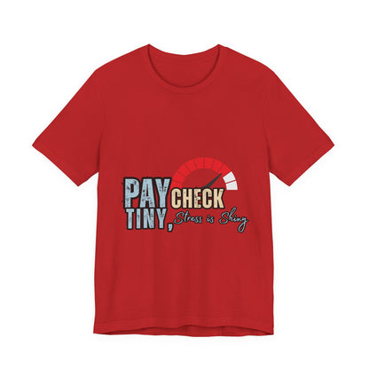 Paycheck Stress Is Crazy Tee, Funny T-Shirt, Unisex Graphic Tee, Relaxed Fit Humor Top, Gift for Payroll Workers, Office Humor Shirt