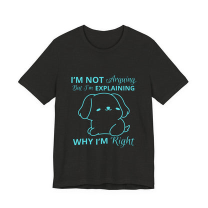 Funny Explaining Dog T-Shirt, Unisex Tee for Dog Lovers, Humor Shirt, Cute Pet Gift, Everyday Wear, Animal Lover Shirt