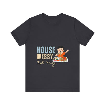 Messy House Kids Funny Tee, Unisex Short Sleeve Shirt, Family Humor Gift, Parenting Humor T-Shirt, Kids Mess T-Shirt