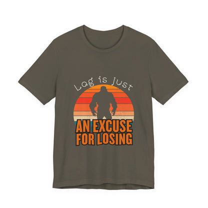 Funny Gaming Tee - 'Lag is Just An Excuse for Losing' Unisex Jersey Short Sleeve Tee, Gamer Gift, Casual Wear, Online Gaming, Quirky