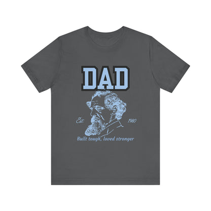 Dad's Long Beard Unisex Tee | Built Tough Loved Stronger | Father's Day Gift, Casual Wear, Family Reunion, Birthday Gift, Summer Style