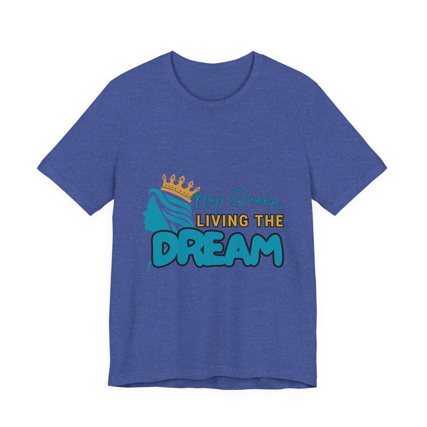 Nap Queen Unisex Tee - Living the Dream, Relaxed Fit T-Shirt for Moms, Funny Gift, Sleep Lover Apparel, Everyday Wear