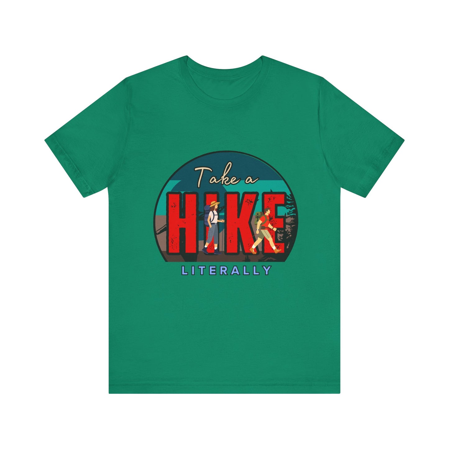 Literally Take a Hike Tee, Unisex Short Sleeve T-Shirt, Hiking Shirt, Outdoor Adventure Gift, Nature Lover Apparel, Casual Wear