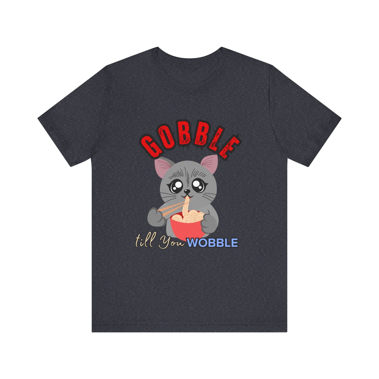 Thanksgiving Cat T-Shirt - Gobble till You Wobble Tee, Cute Graphic Tee, Unisex Casual Top, Thanksgiving Gift, Holiday Apparel