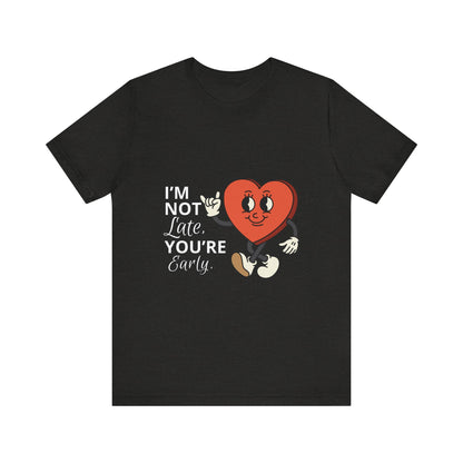 I'm Not Like You're Sorry Tee, Unisex Graphic T-Shirt, Fun Heart Design, Casual Gift, Cute Everyday Wear, Valentine's Day Top