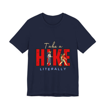 Take a Hike Unisex T-Shirt, Hiking Shirt, Adventure Tee, Gift for Outdoor Lovers, Travel Apparel, Nature Walk T-Shirt
