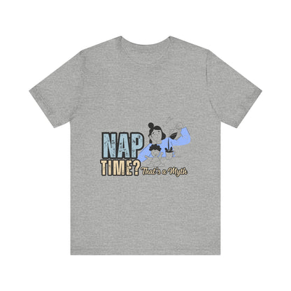Nap Time Unisex Jersey Tee, Comfortable Short Sleeve Shirt for Nap Lovers, Gift for Nappers, Relaxation Tee, Sleepy Time Apparel