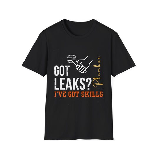 Plumber Skills T-Shirt - Got Leaks? I've Got Skills - Funny Plumbing Tee, Gift for Plumbers, Father's Day Gift, Casual Wear