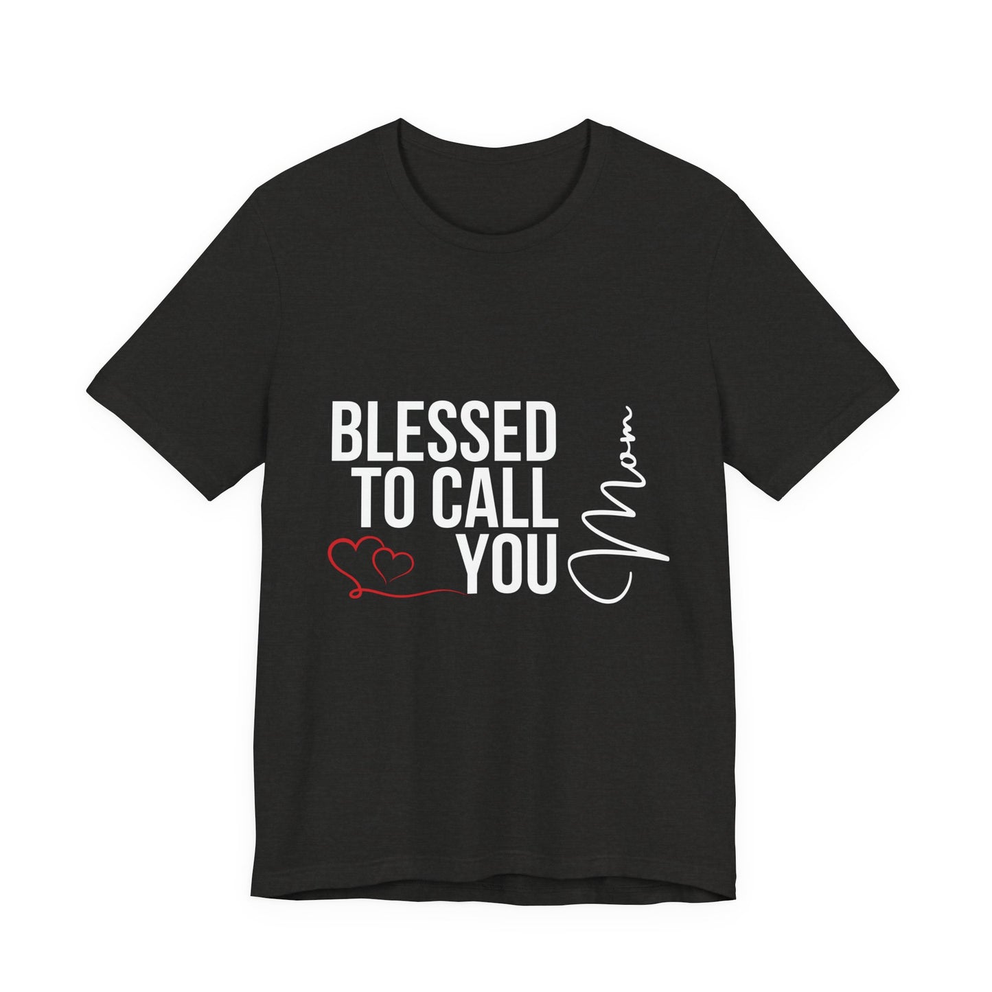 Blessed to Call You Mom Unisex Tee, Family Gift, Comfort T-Shirt, Everyday Wear, Celebratory Apparel