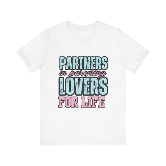 Partners in Parenting Lovers for Life Tee, Unisex T-Shirt, Couple's Gift, Family Apparel, Valentine’s Day, Anniversary, Parenting Humor
