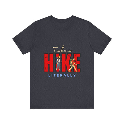 Take a Hike Unisex T-Shirt, Hiking Shirt, Adventure Tee, Gift for Outdoor Lovers, Travel Apparel, Nature Walk T-Shirt