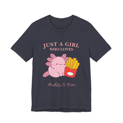 Just a Girl Who Loves Axolotls & Fries Tee, Cute Graphic Tee, Animal Lover Shirt, Fun Summer T-Shirt, Gift for Her