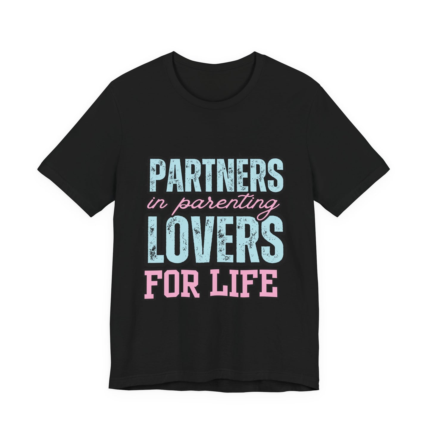 Partners in Parenting Lovers for Life Tee, Unisex T-Shirt, Couple's Gift, Family Apparel, Valentine’s Day, Anniversary, Parenting Humor