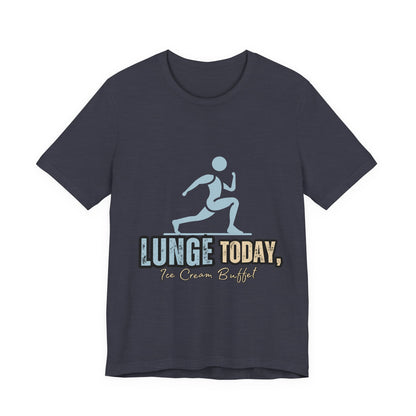 Fun Fitness Tee with 'Lunge Today, Ice Cream Buffet!' Design, Workout Shirt, Gift for Gym Lovers, Activewear, Casual Style