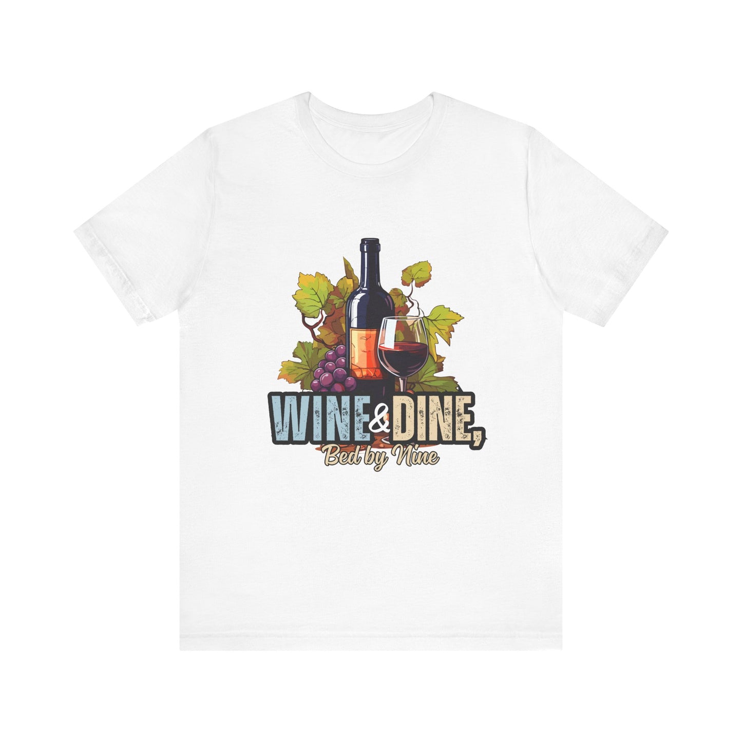 Wine & Dine Short Sleeve Tee | Perfect for Food Lovers, Wine Enthusiasts, Casual Gatherings, Gifts, Unisex Apparel