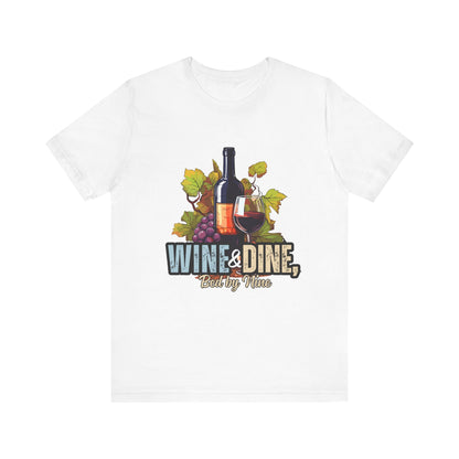 Wine & Dine Short Sleeve Tee | Perfect for Food Lovers, Wine Enthusiasts, Casual Gatherings, Gifts, Unisex Apparel