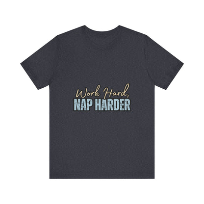 Work Hard, Nap Harder Unisex Jersey Short Sleeve Tee, Funny T-Shirt, Gift for Nappers, Casual Wear, Relaxation Shirt, Birthday Gift, [...]