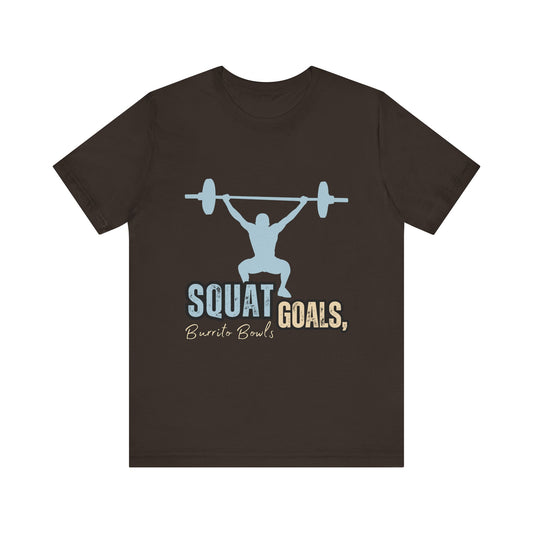 Fitness Motivation Tee, Perfect for Gyms, Workouts, Gifts for Fitness Enthusiasts, Squat Goals Shirt, Casual Wear, Birthday Gift