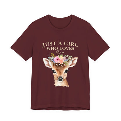 Just a Girl Who Loves Deer T-Shirt | Nature Lover Tee | Perfect Gift for Wildlife Enthusiasts, Birthdays, and Casual Outings