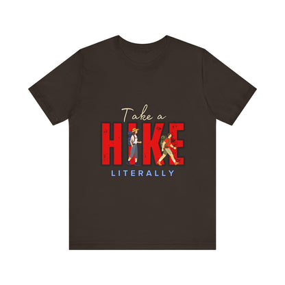 Take a Hike Unisex T-Shirt, Hiking Shirt, Adventure Tee, Gift for Outdoor Lovers, Travel Apparel, Nature Walk T-Shirt
