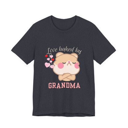 Love Baked by Grandma Tee - Cute Gift for Grandkids, Grandma Shirt, Family Reunion, Birthday Gift, Casual Wear