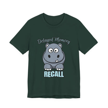 Delayed Memory Recall, Funny Hippo T-Shirt, Delayed Memory Tee, Gift for Memory Impairment Humor, Cute Animal Apparel, Unisex Jersey Tee
