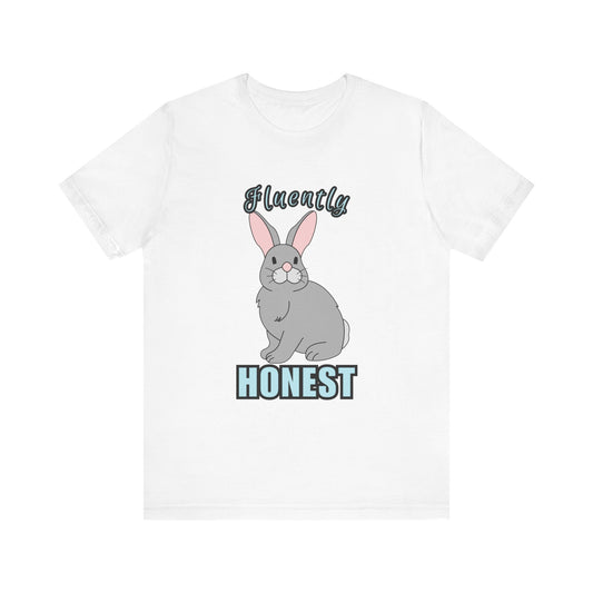 Fluently Honest Bunny Tee | Funny Animal T-Shirt, Unisex Graphic Tee, Cute Rabbit Shirt, Gift for Animal Lovers, Easter Gift