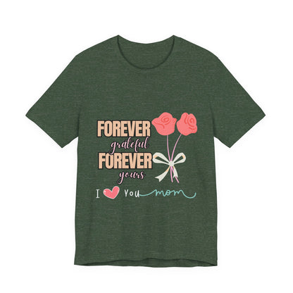 Forever Grateful Mom Tee, Mother's Day Gift, Cute Mom Shirt, Floral Graphic Tee, Unisex Family Shirt