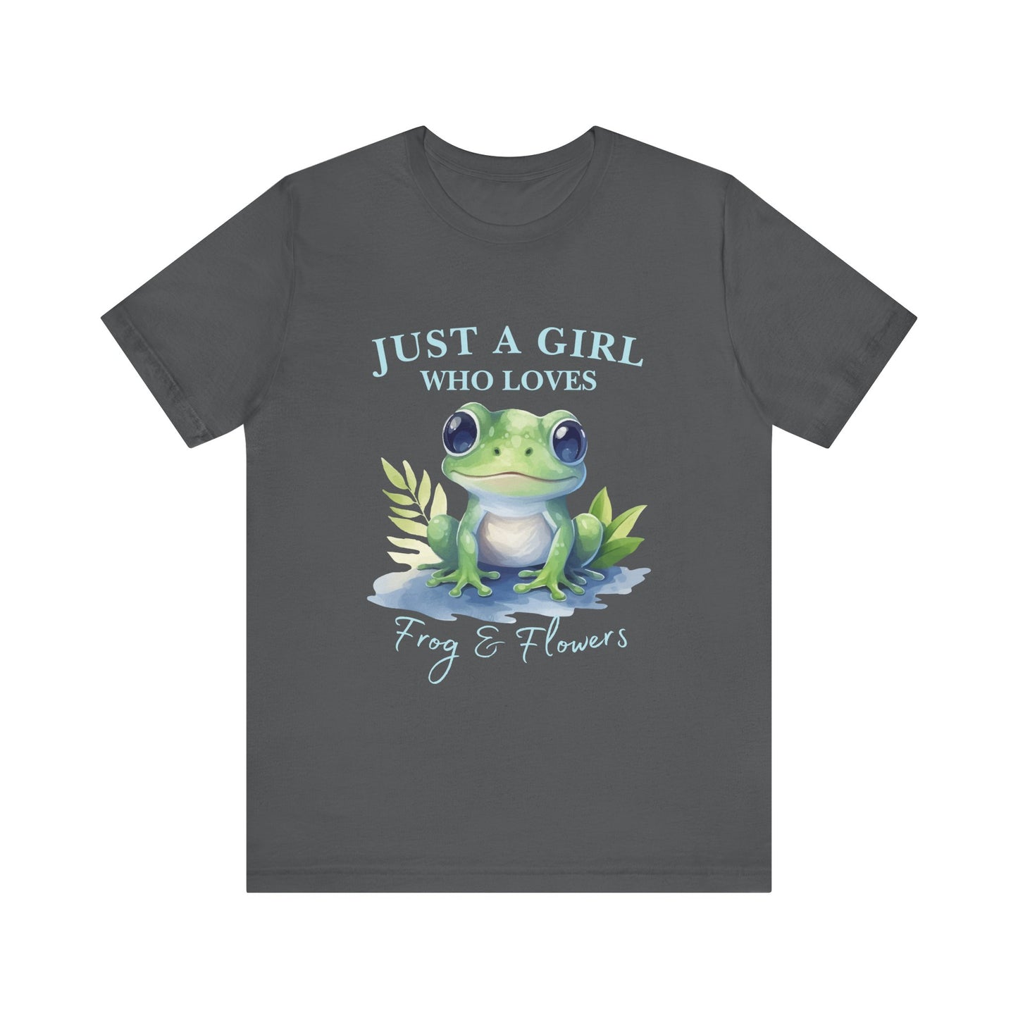 Frog Lover Tee, Just a Girl Who Loves Frog & Flowers, Cute Graphic T-Shirt, Nature Lover Gift, Spring Fashion, Animal Tee, Unique Apparel
