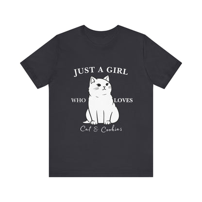 Cat Lover's Tee - 'Just a Girl Who Loves Cats & Cookies', Gift for Cat Mom, Cute Soft T-Shirt, Animal Lover Apparel, Birthday Gift