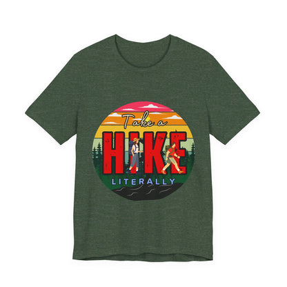 Take a Hike Shortsleeve Tee | Hiking Gift T-Shirt, Nature Lover Apparel, Outdoor Adventure Top, Summer Style, Funny Wilderness Shirt