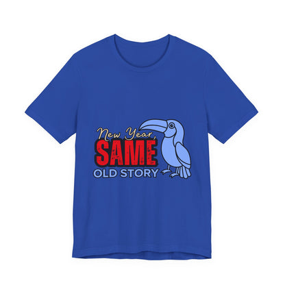 New Year Same Old Story Tee | Funny Graphic T-Shirt | Unisex Casual Wear | Gift for Friends | Holiday Party Apparel, New Year's [...]